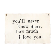 Load image into Gallery viewer, "You'll Never Know Dear" Hand Painted Wall Hanging