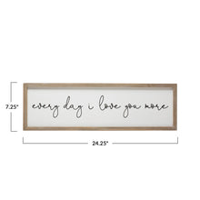 Load image into Gallery viewer, Framed Wall Décor Sign "Every day I love you more"