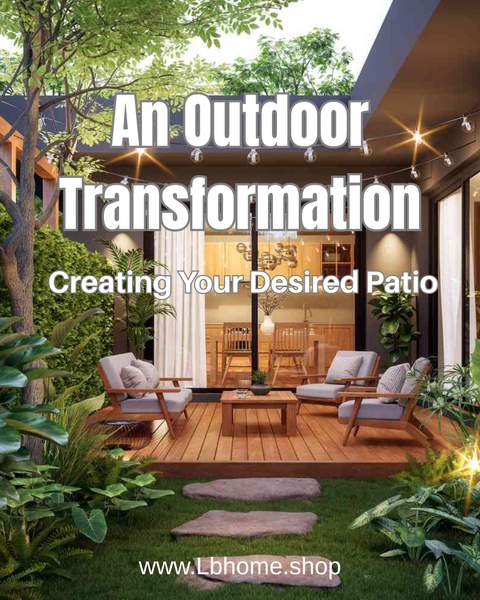An Outdoor Transformation - Creating Your Desired Patio