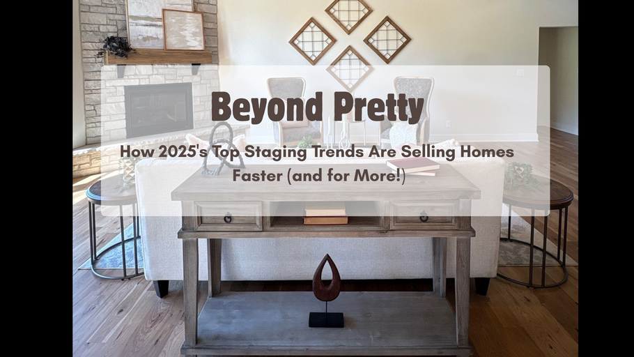 Beyond Pretty: How 2025's Top Staging Trends Are Selling Homes Faster (and for More!)