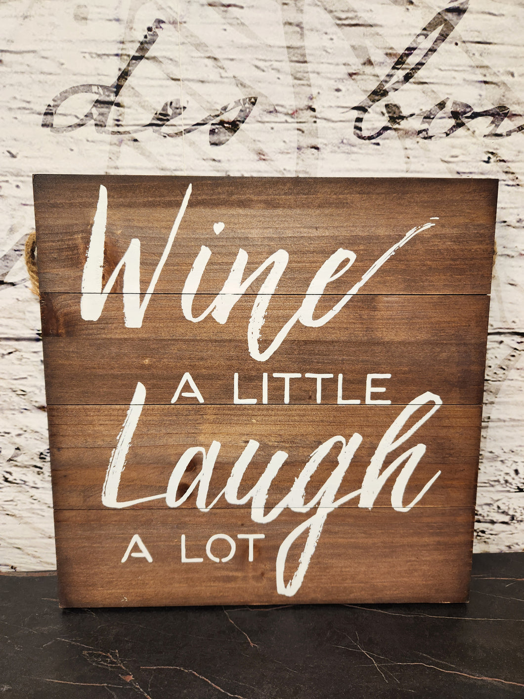 Wine a Little Laugh a Lot Hanging Sign