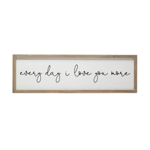 Load image into Gallery viewer, Framed Wall Décor Sign &quot;Every day I love you more&quot;
