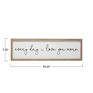 Framed Wall Décor Sign "Every day I love you more"